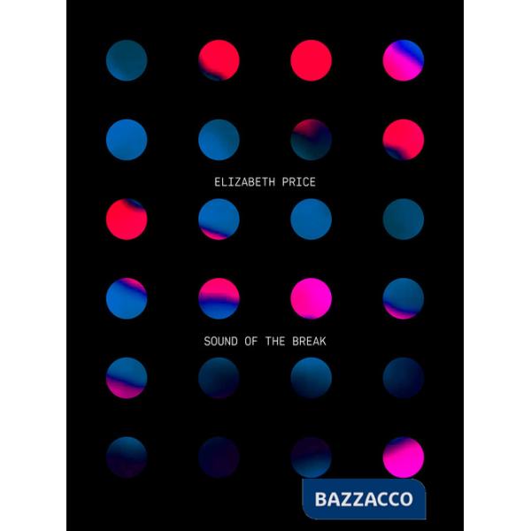 Elizabeth Price. Sound of the break. Ediz. inglese e tedesca