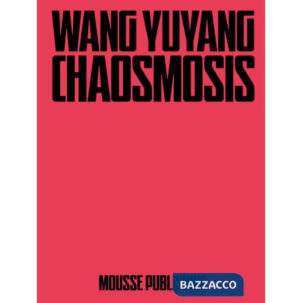 Wang Yuyang: Chaosmosis