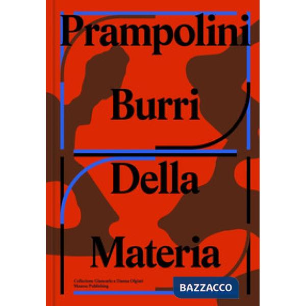 Prampolini Burri. Della materia. Ediz. illustrata
