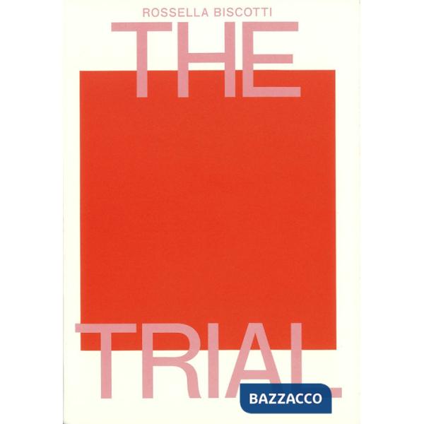 Rossella Biscotti: the Trial