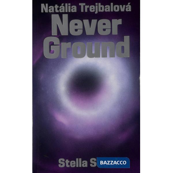 Never ground. Catalogo della mostra (Bratislava, 12 marzo-21 settembre 2025). Ediz. inglese, francese e italiana