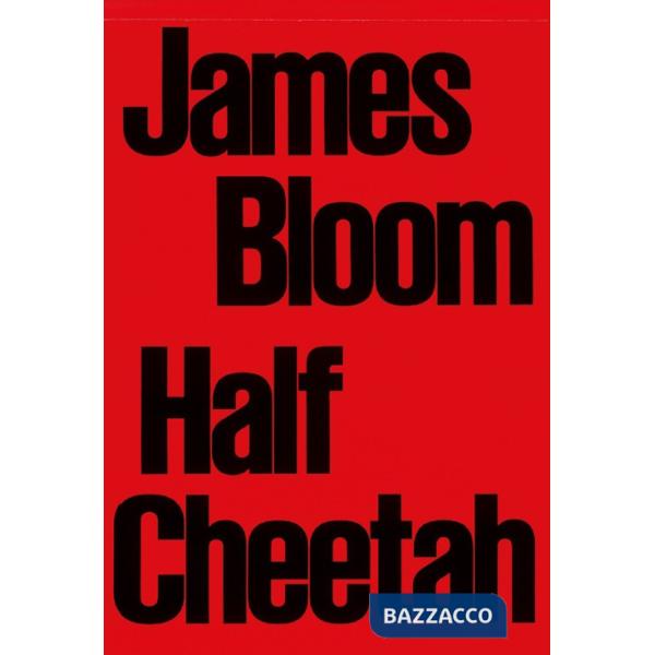 James Bloom: Half Cheetah