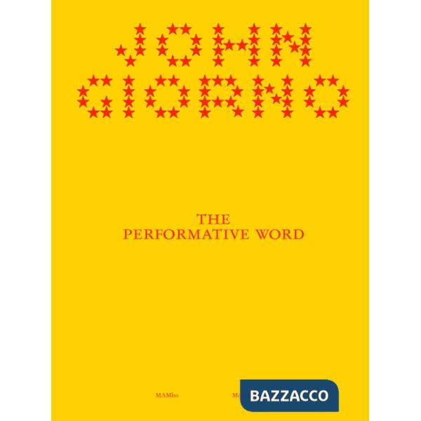 John Giorno. The performative word. Ediz. illustrata