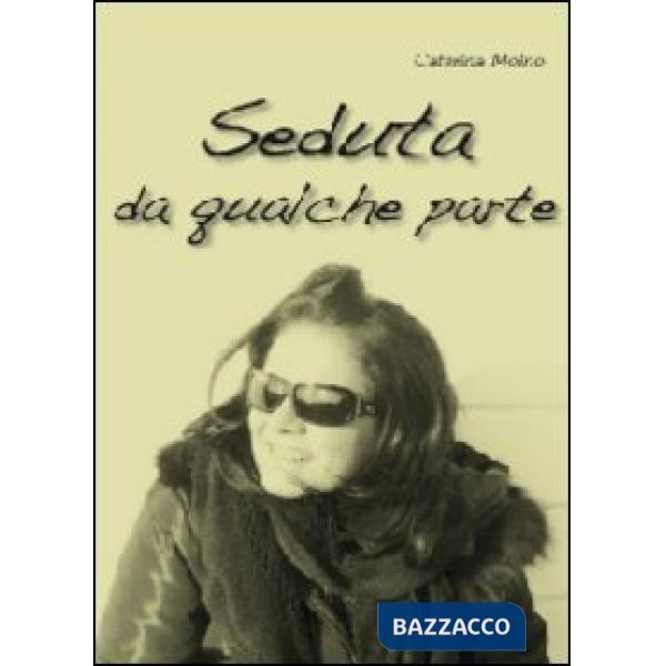 Seduta da qualche parte