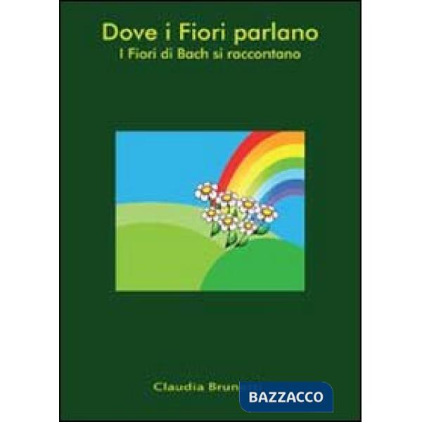 Dove i fiori parlano. I fiori di Bach