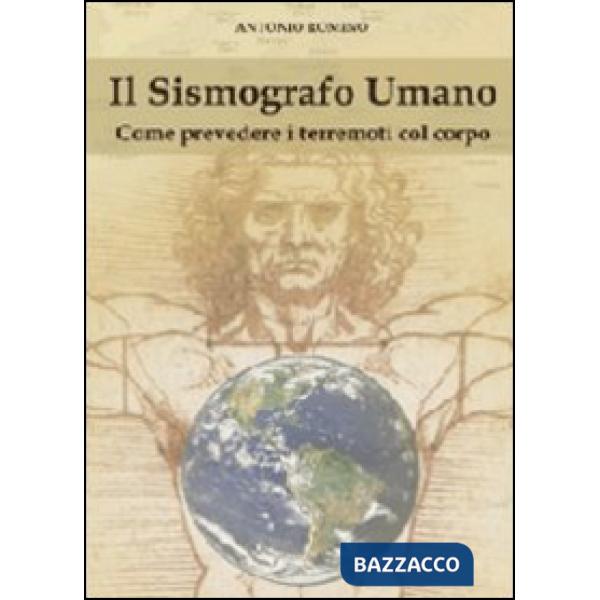 Sismografo umano. Come prevedere i terremoti con il corpo (Il)