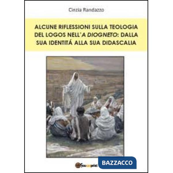 Alcune riflessioni sulla teologia del logos nell'A Diogneto: dalla sua identità 