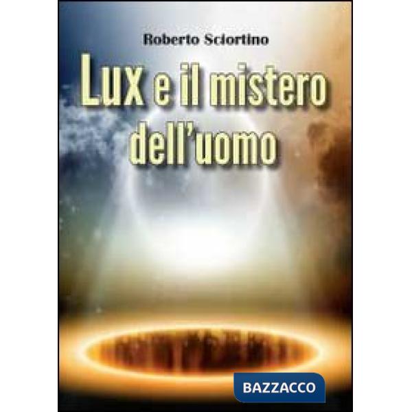 Lux e il mistero dell'uomo