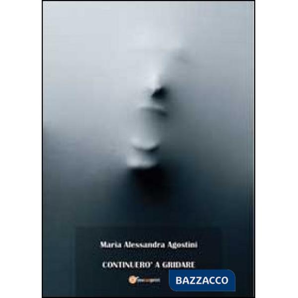 Continuerò a gridare