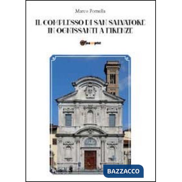Complesso di San Salvatore in Ognissanti a Firenze (Il)