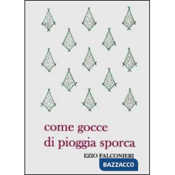Come gocce di pioggia sporca