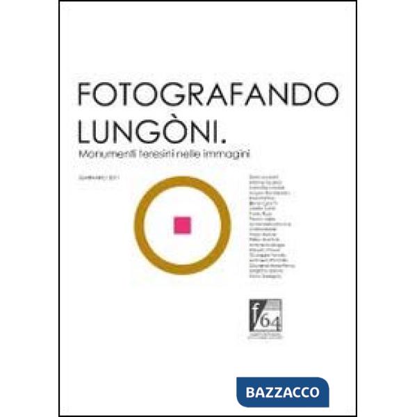 Fotografando Lungòni. Monumenti teresini nelle immagini