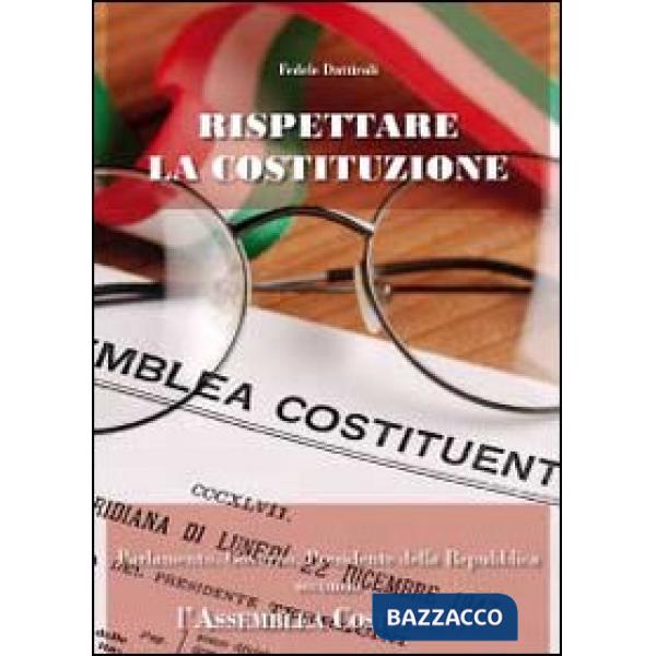 Rispettare la Costituzione. Parlamento, governo, presidente della Repubblica sec