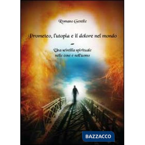 Prometeo, l'utopia e il dolore nel mondo