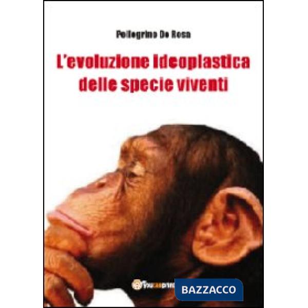 Evoluzione ideoplastica delle specie viventi (L')