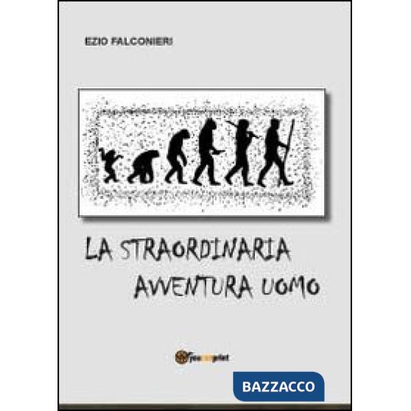 Straordinaria avventura uomo (La)