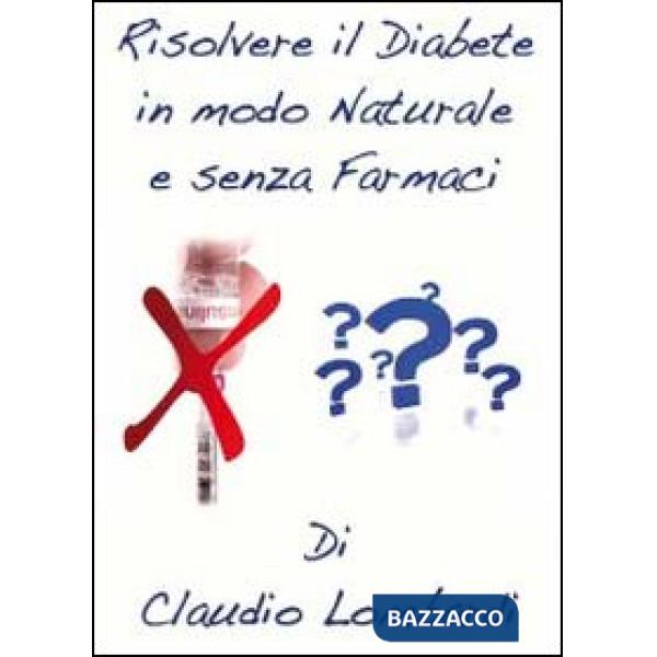 Risolvere il diabete in modo naturale e senza farmaci