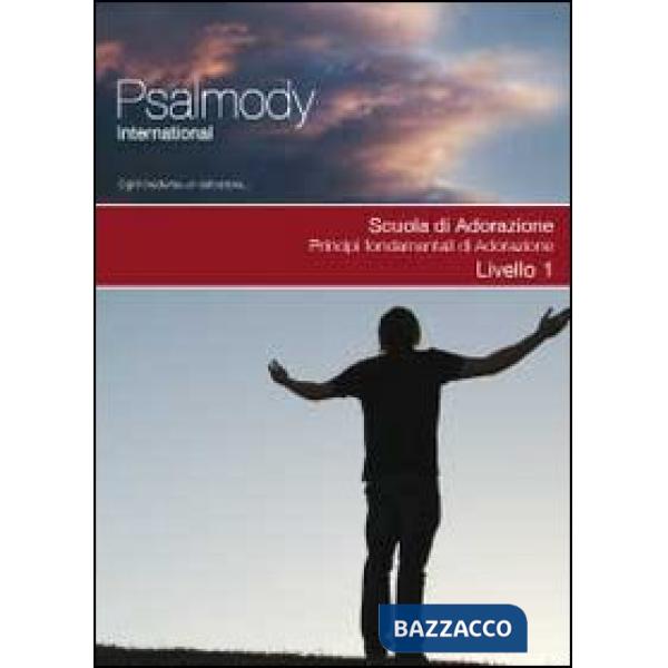 Scuola di adorazione. Principi fondamentali di adorazione. Livello 1