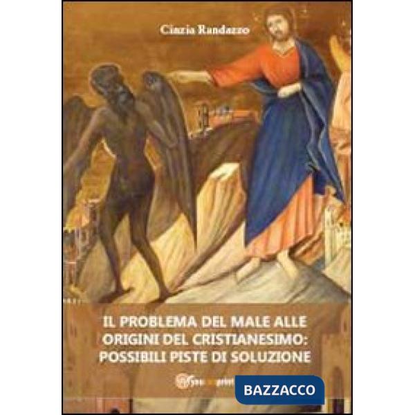 Problema del male alle origini del cristianesimo: possibili piste di soluzione (