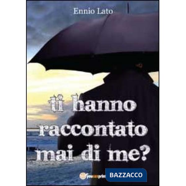 Ti hanno mai raccontato di me?