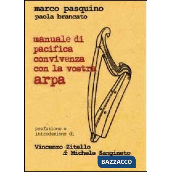 Manuale di pacifica convivenza con la vostra arpa