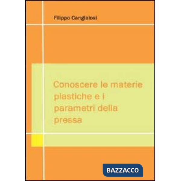Conoscere le materie plastiche e i parametri della pressa