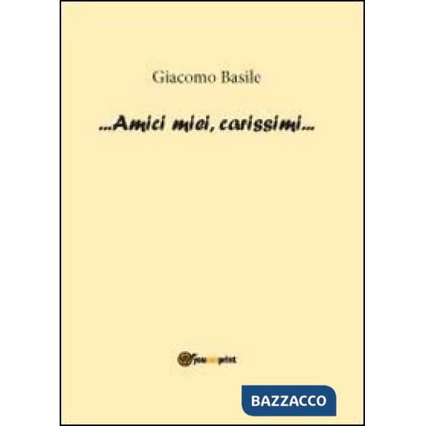 Amici miei, carissimi