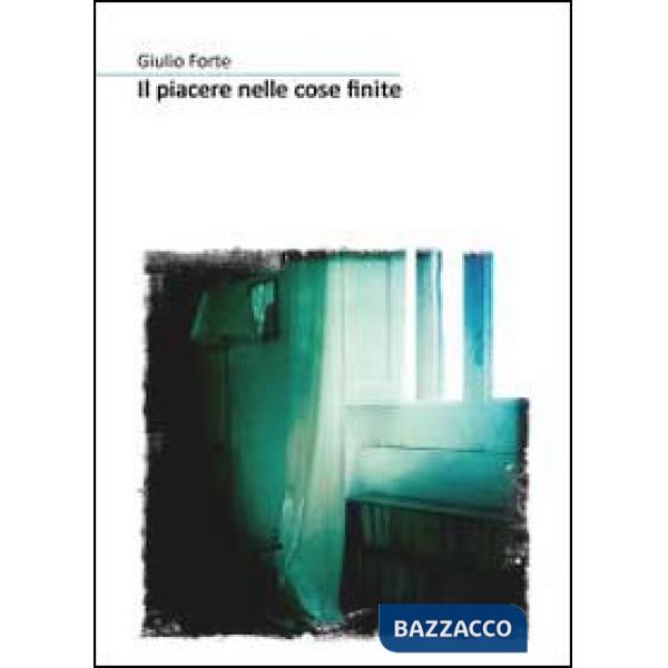 Piacere nelle cose finite (Il)