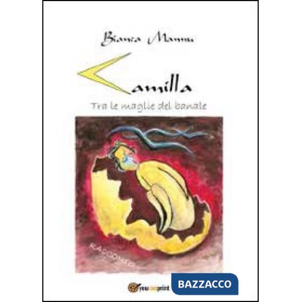 Camilla. Tra le maglie del banale