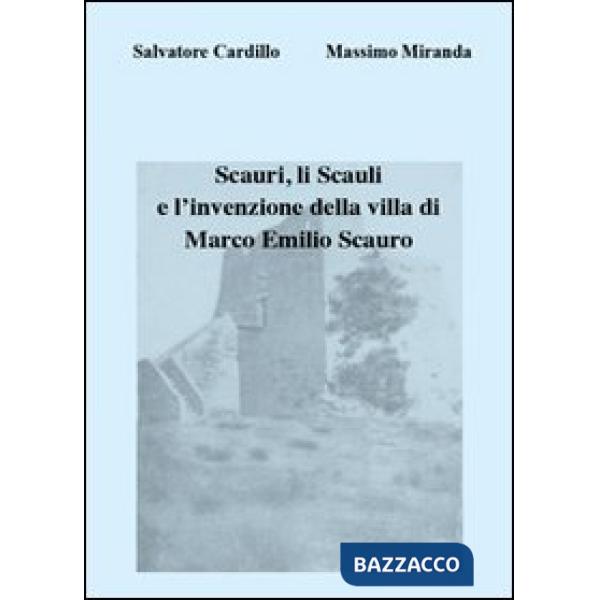 Scauri, li Scauli e l'invenzione della villa di Marco Emilio Scauro
