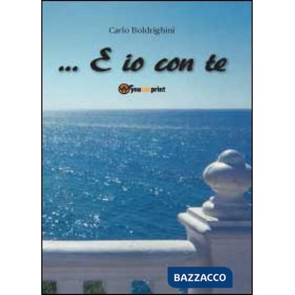 ... E io con te