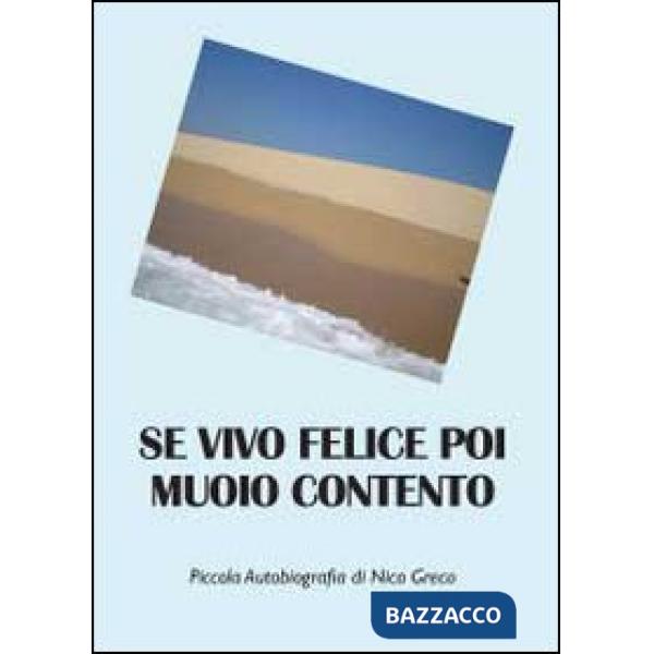 Se vivo felice poi muoio contento