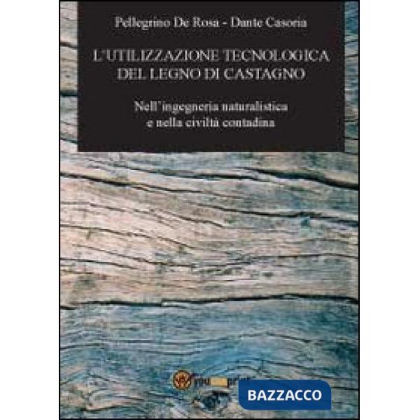 Utilizzazione tecnologica del legno di castagno (L')