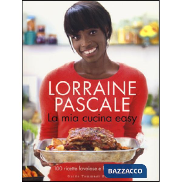 Mia cucina easy. 100 ricette favolose e facili da fare (La)