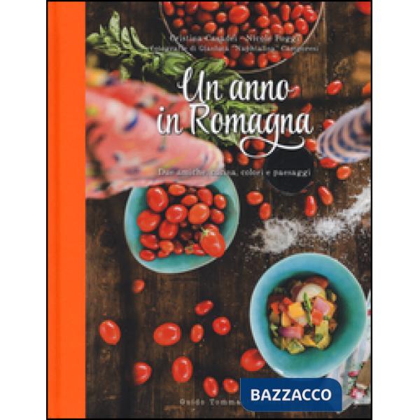 Un anno in Romagna. Due amiche, cucina, colori e paesaggi