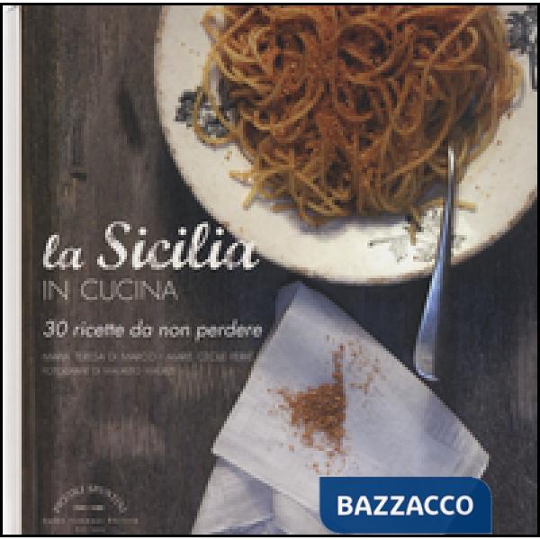 Sicilia in cucina. 30 ricette da non perdere (La)