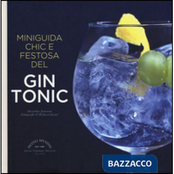Miniguida chic e festosa del gin tonic
