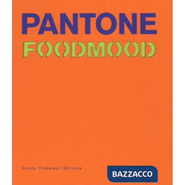 Pantone foodmood. Ediz. illustrata
