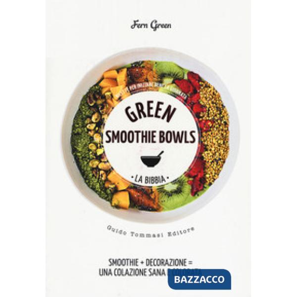 Green smoothie bowls. La bibbia