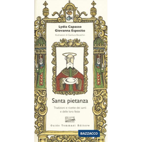 Santa pietanza. Tradizioni e ricette dei santi e delle loro feste