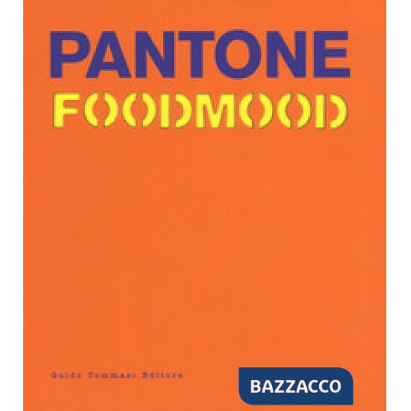 Pantone foodmood. Ediz. inglese