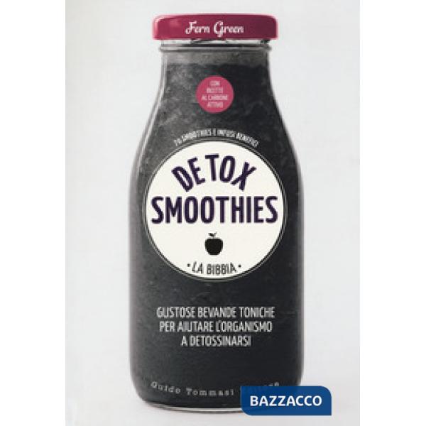 Detox smoothies. La bibbia. Ediz. illustrata