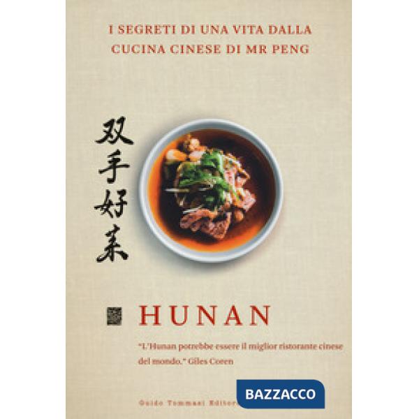 Hunan. I segreti di una vita dalla cucina cinese di Mr Peng