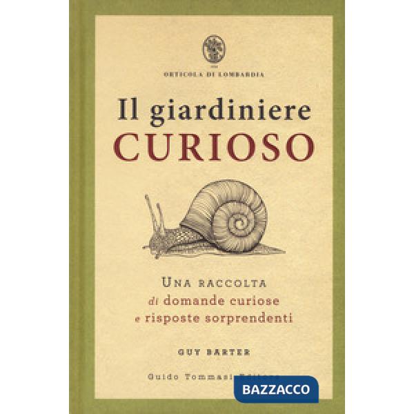 Giardiniere curioso. Una raccolta di domande curiose e risposte sorprendenti (Il
