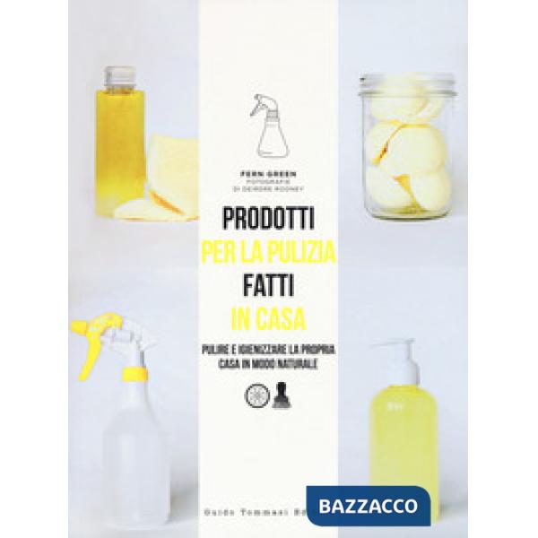 Prodotti per la pulizia fatti in casa. Pulire e igienizzare la propria casa in m