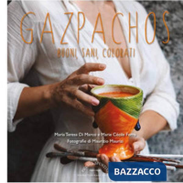 Gazpachos. Buoni, sani, colorati