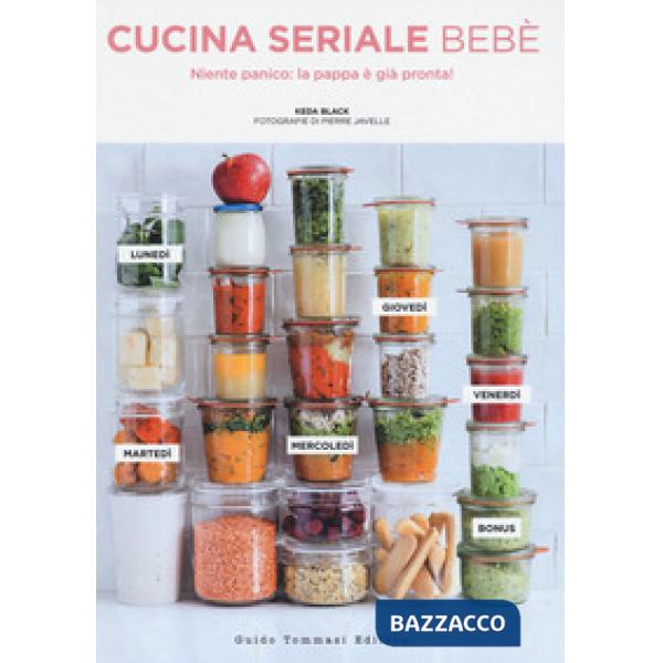 Cucina seriale bebè. Niente panico: la pappa è già pronta!