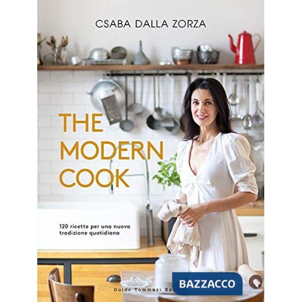 Modern cook. 120 ricette per una nuova tradizione quotidiana (The)