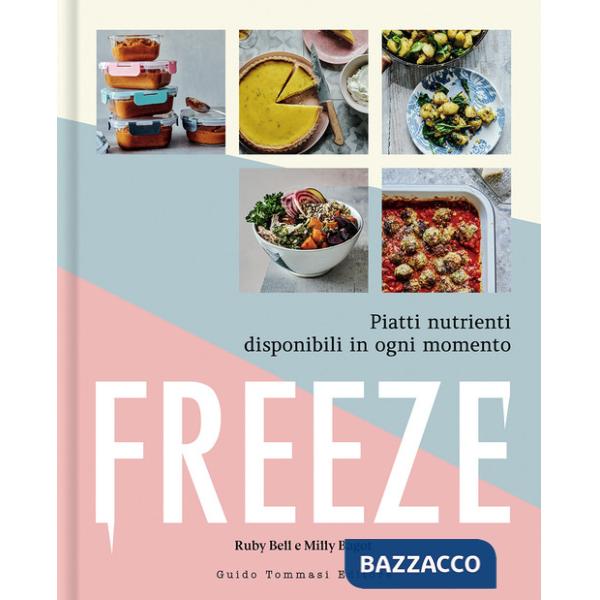 Freeze. Piatti nutrienti disponibili in ogni momento