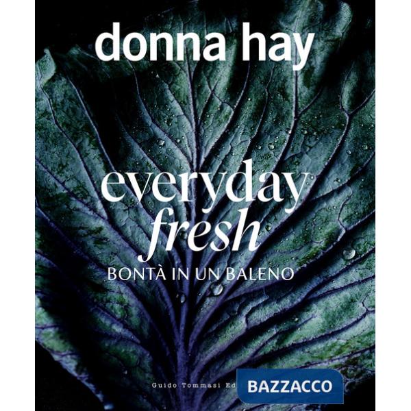 Everyday fresh. Bontà in un baleno